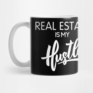 Real Estate Is My Hustle Mug